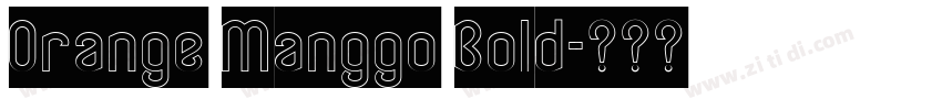 Orange Manggo Bold字体转换 Orange Manggo Bold字体转换